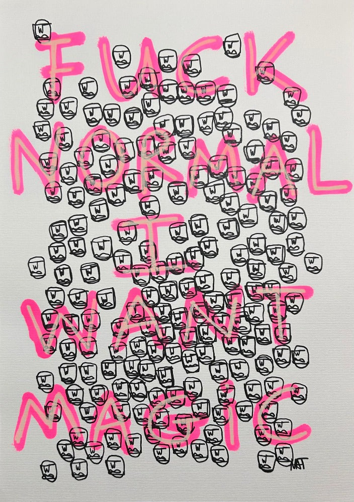 Fuck Normal I Want Magic | Nathalie Tappin | Mixed Media Street Art | Art & Pictures Gallery